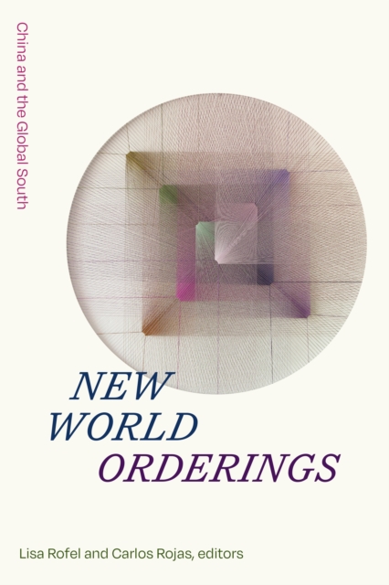New World Orderings : China and the Global South, PDF eBook