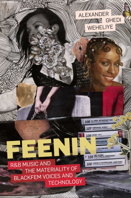 Feenin : R&B Music and the Materiality of BlackFem Voices and Technology, Paperback / softback Book