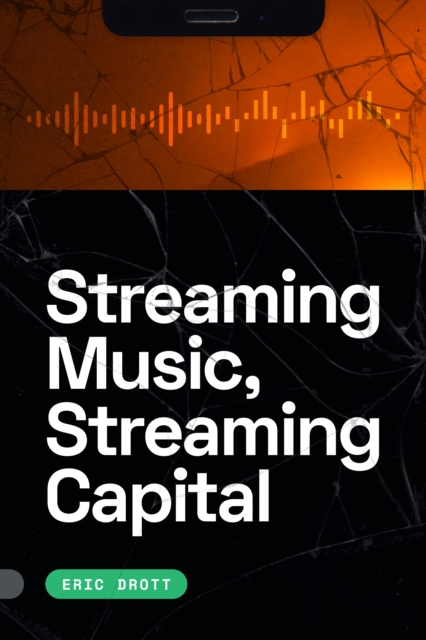 Streaming Music, Streaming Capital, Paperback / softback Book