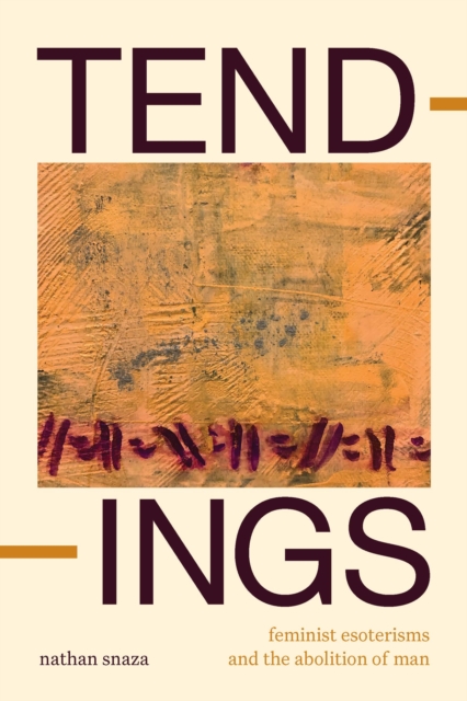 Tendings : Feminist Esoterisms and the Abolition of Man, PDF eBook