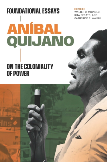 Anibal Quijano : Foundational Essays on the Coloniality of Power, PDF eBook