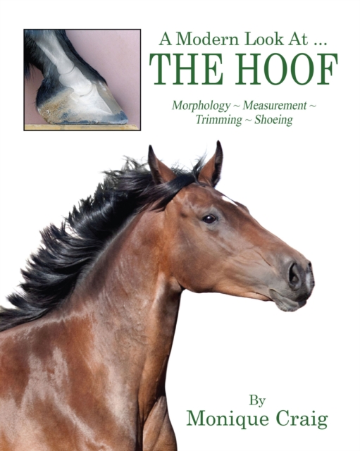 A Modern Look At ... THE HOOF : Morphology ~ Measurement ~ Trimming ~ Shoeing, EPUB eBook
