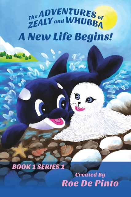 The Adventures of Zealy and Whubba : A New Life Begins! Book 1 Series 1, EPUB eBook