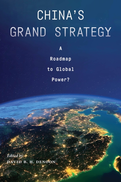 China's Grand Strategy : A Roadmap to Global Power?, Paperback / softback Book