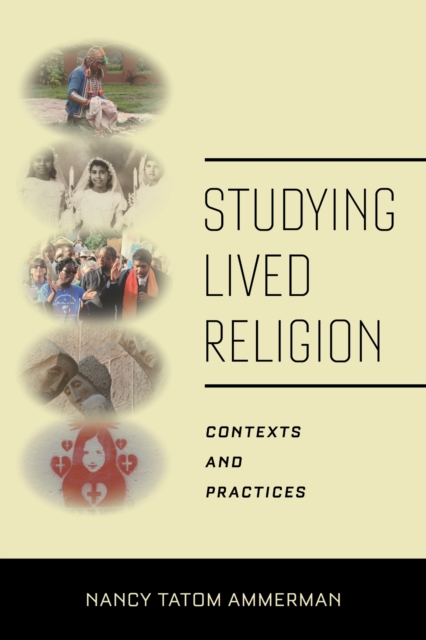 Studying Lived Religion : Contexts and Practices, Paperback / softback Book