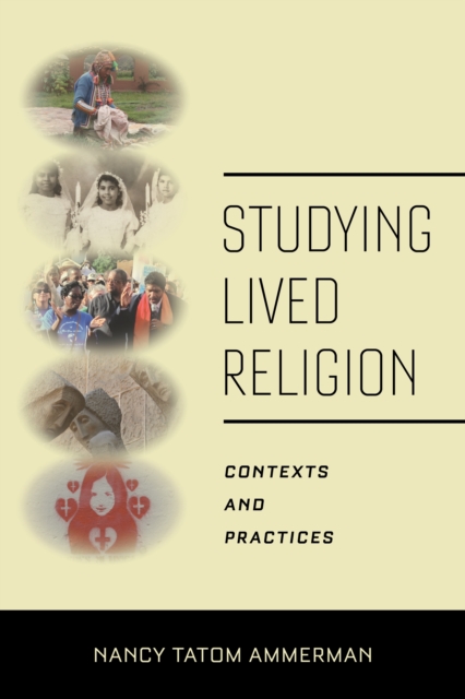 Studying Lived Religion : Contexts and Practices, Hardback Book