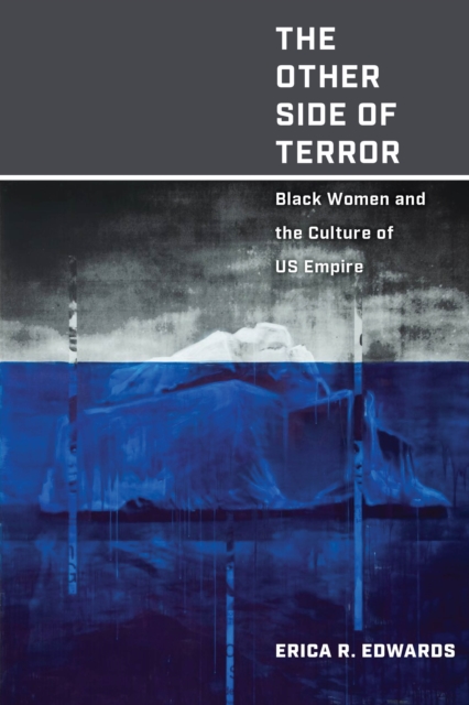 The Other Side of Terror : Black Women and the Culture of US Empire, Paperback / softback Book