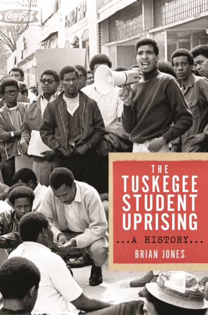 The Tuskegee Student Uprising : A History, EPUB eBook