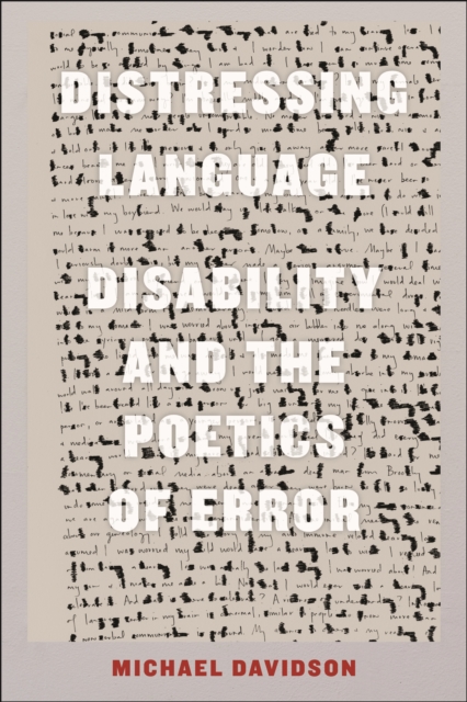 Distressing Language : Disability and the Poetics of Error, Paperback / softback Book