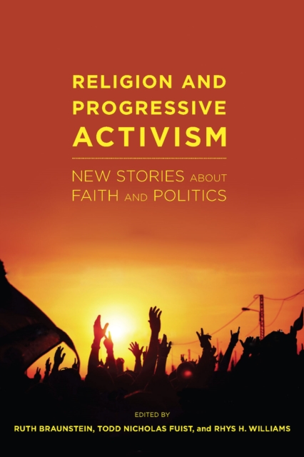 Religion and Progressive Activism : New Stories About Faith and Politics, EPUB eBook