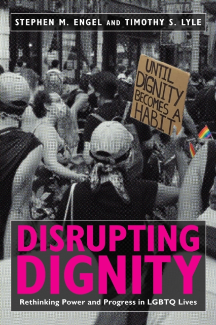 Disrupting Dignity : Rethinking Power and Progress in LGBTQ Lives, EPUB eBook