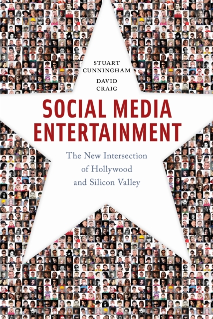 Social Media Entertainment : The New Intersection of Hollywood and Silicon Valley, Paperback / softback Book