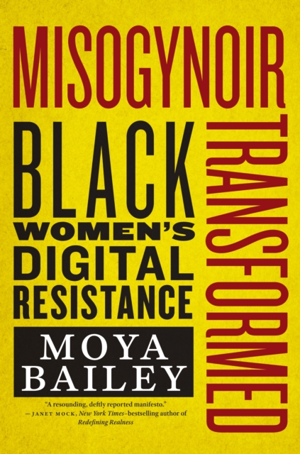 Misogynoir Transformed : Black Women's Digital Resistance, Hardback Book