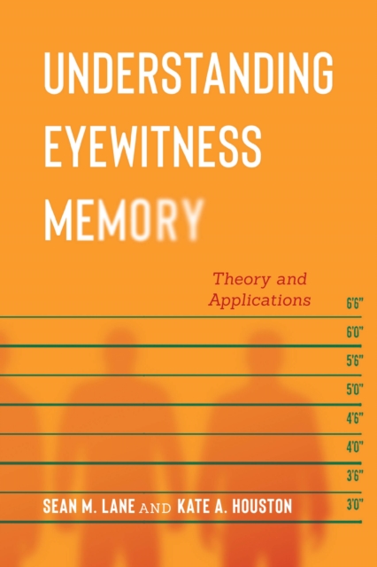Understanding Eyewitness Memory : Theory and Applications, Paperback / softback Book