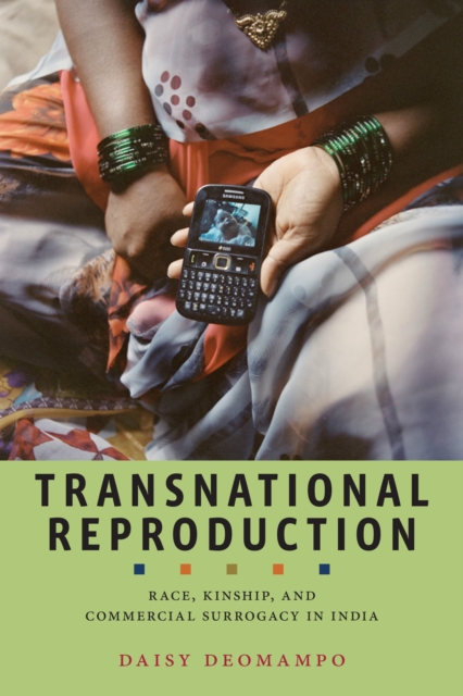Transnational Reproduction : Race, Kinship, and Commercial Surrogacy in India, PDF eBook