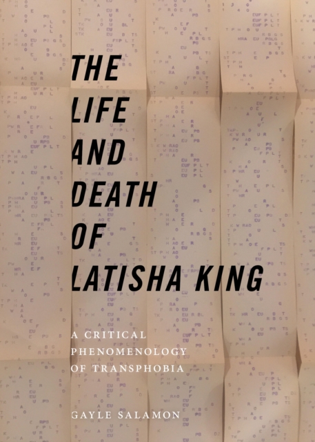 The Life and Death of Latisha King : A Critical Phenomenology of Transphobia, Paperback / softback Book