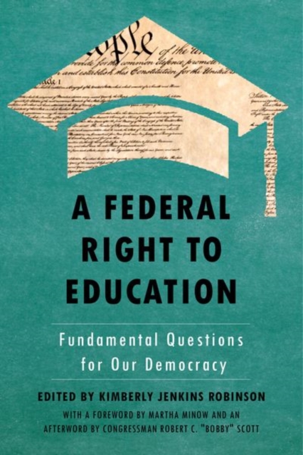 A Federal Right to Education : Fundamental Questions for Our Democracy, Hardback Book
