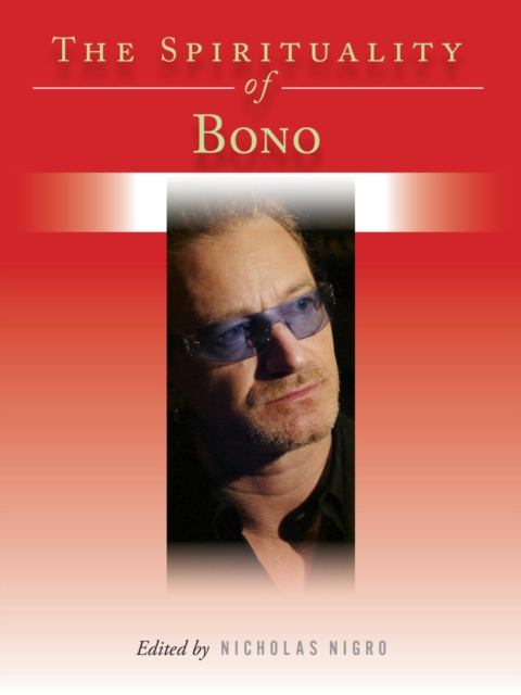 The Spirituality of Bono, EPUB eBook