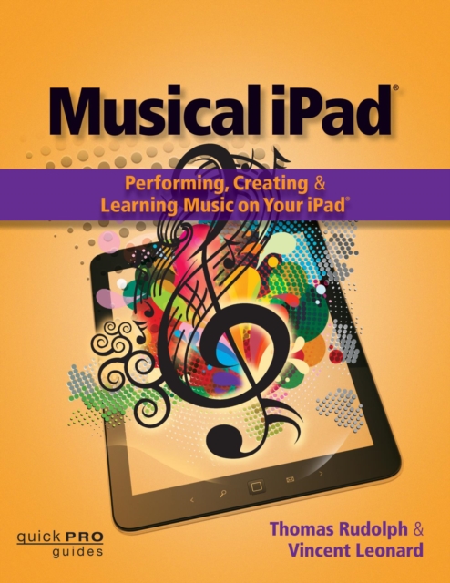 Musical iPad : Performing, Creating and Learning Music on Your iPad, EPUB eBook