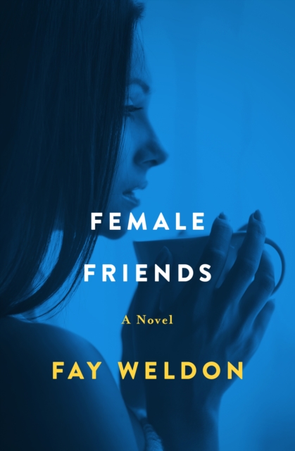 Female Friends : A Novel, EPUB eBook