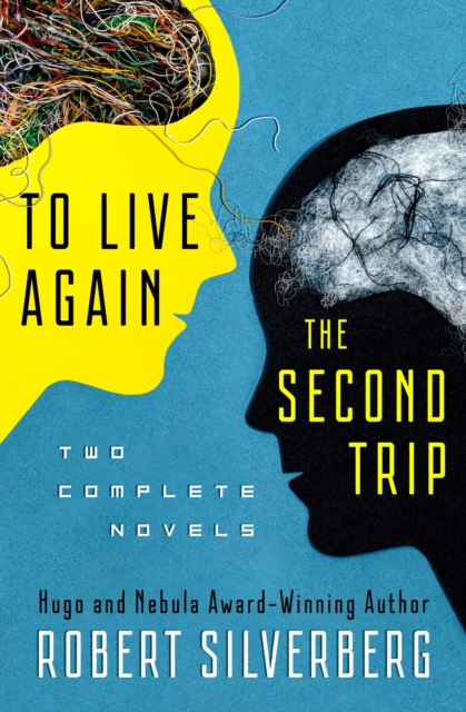 To Live Again and The Second Trip : Two Complete Novels, EPUB eBook