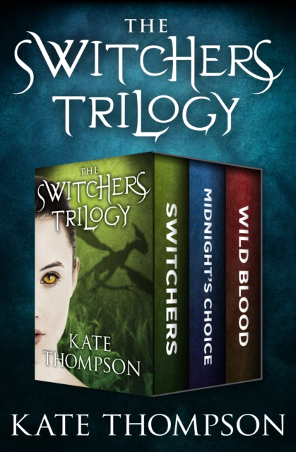 The Switchers Trilogy : Switchers, Midnight's Choice, and Wild Blood, EPUB eBook