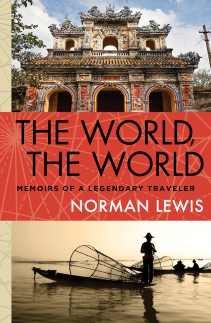 The World, the World : Memoirs of a Legendary Traveler, EPUB eBook