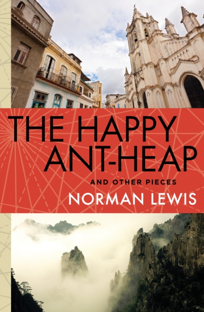 The Happy Ant-Heap : And Other Pieces, EPUB eBook