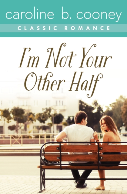 I'm Not Your Other Half : A Cooney Classic Romance, EPUB eBook