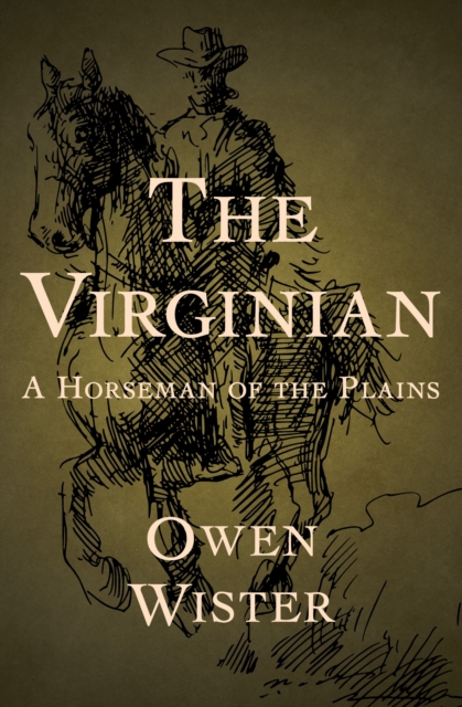 The Virginian : A Horseman of the Plains, EPUB eBook