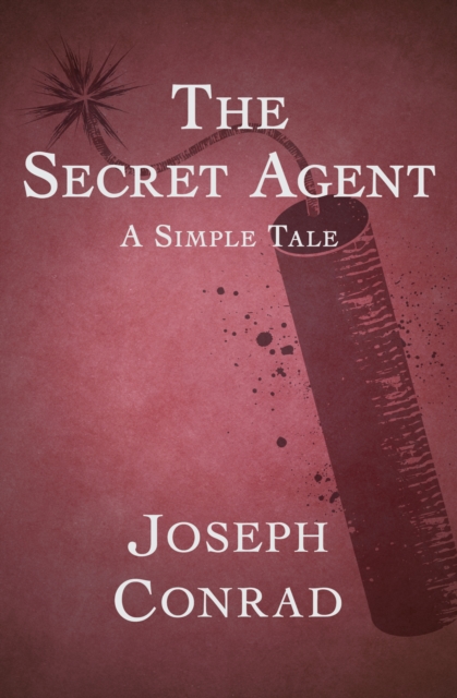 The Secret Agent : A Simple Tale, EPUB eBook