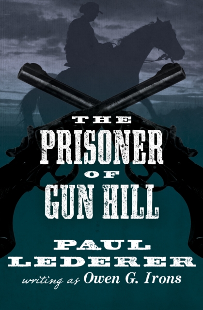 The Prisoner of Gun Hill, EPUB eBook