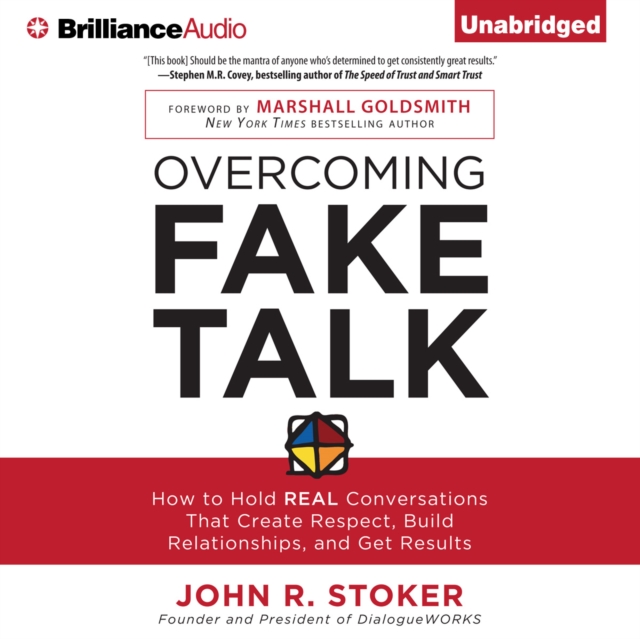 Overcoming Fake Talk : How to Hold REAL Conversations that Create Respect, Build Relationships, and Get Results, eAudiobook MP3 eaudioBook