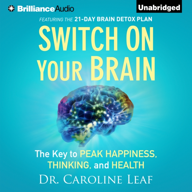 Switch on Your Brain : The Key to Peak Happiness, Thinking, and Health, eAudiobook MP3 eaudioBook