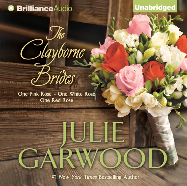 The Clayborne Brides : One Pink Rose, One White Rose, One Red Rose, eAudiobook MP3 eaudioBook
