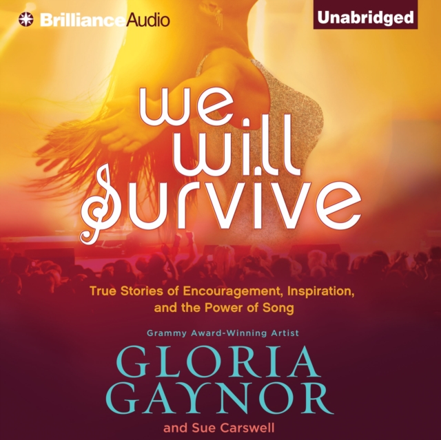 We Will Survive : True Stories of Encouragement, Inspiration, and the Power of Song, eAudiobook MP3 eaudioBook
