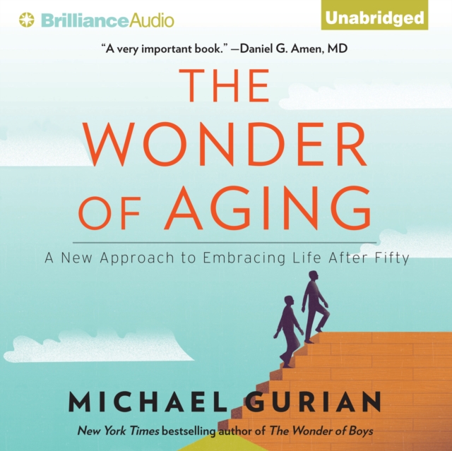 The Wonder of Aging : A New Approach to Embracing Life After Fifty, eAudiobook MP3 eaudioBook