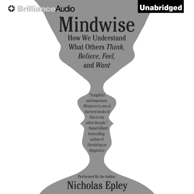 Mindwise : Why We Misunderstand What Others Think, Believe, Feel, and Want, eAudiobook MP3 eaudioBook