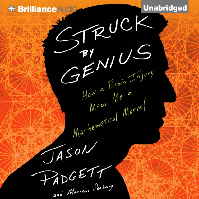 Struck by Genius : How a Brain Injury Made Me a Mathematical Marvel, eAudiobook MP3 eaudioBook