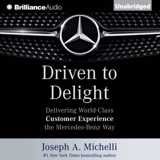 Driven to Delight : Delivering World-Class Customer Experience the Mercedes-Benz Way, eAudiobook MP3 eaudioBook