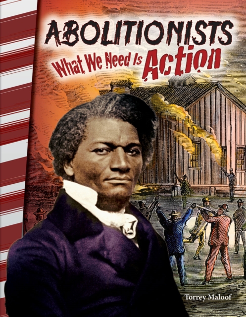 Abolitionists : What We Need Is Action, PDF eBook