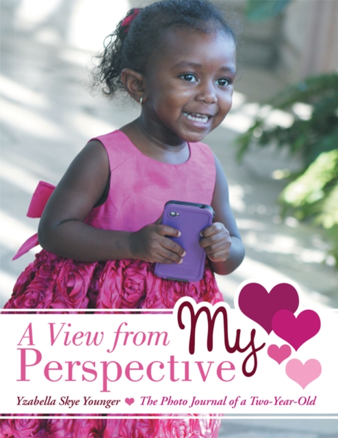 A View from My Perspective : The Photo Journal of a Two-Year-Old, EPUB eBook