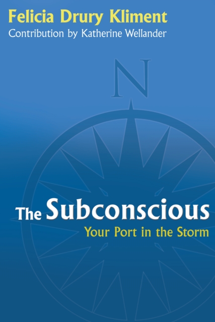 The Subconscious : Your Port in the Storm, EPUB eBook