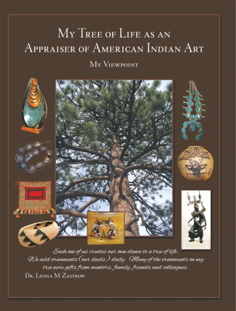 My Tree of Life as an Appraiser of American Indian Art : My Viewpoint, EPUB eBook