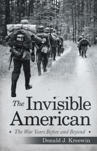 The Invisible American : The War Years Before and Beyond, EPUB eBook
