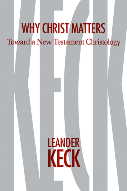 Why Christ Matters : Toward a New Testament Christology, EPUB eBook