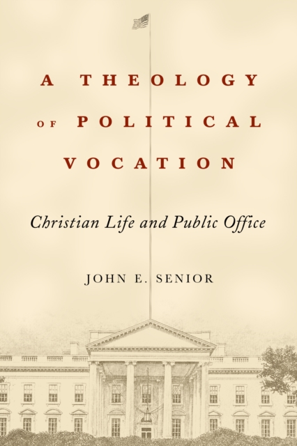 A Theology of Political Vocation : Christian Life and Public Office, EPUB eBook