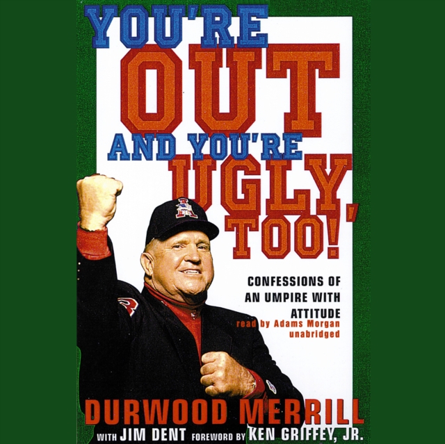 You're Out and You're Ugly, Too!, eAudiobook MP3 eaudioBook