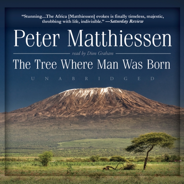 The Tree Where Man Was Born, eAudiobook MP3 eaudioBook