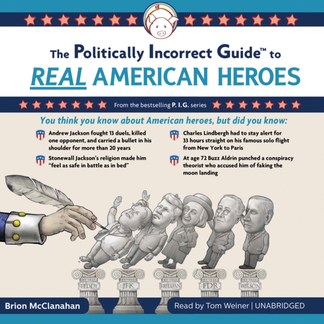 The Politically Incorrect Guide to Real American Heroes, eAudiobook MP3 eaudioBook